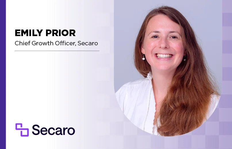 Emily Prior, Chief Growth Officer, Secaro