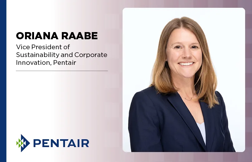 Oriana Raabe, Vice President of Sustainability and Corporate Innovation, Pentair